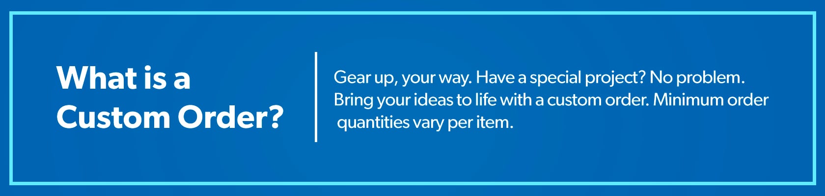 What is a custom order? Your ideas brought to life! Start the Sam's Club Hub custom experience today. We are here to supply the perfect products for any project. Minimum order quantities may vary per item.